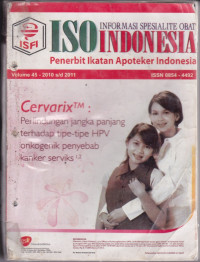 ISO Informasi Spesialite Obat Indonesia Volume 45 Tahun 2010 s/d 2011
